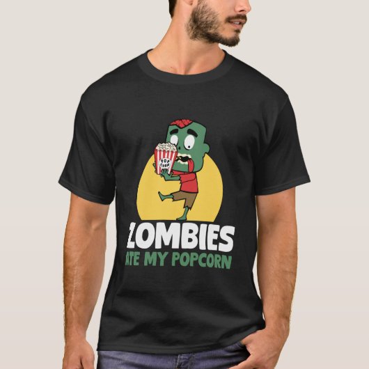 ゾンビが私のポップコーン恋人を食べたハロウィン映画館 Tシャツ (正面)