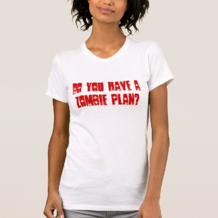 ゾンビの計画を有しますか。 Tシャツ