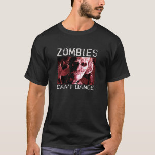 ゾンビはです完全なギフトTシャツを踊ることができません Tシャツ