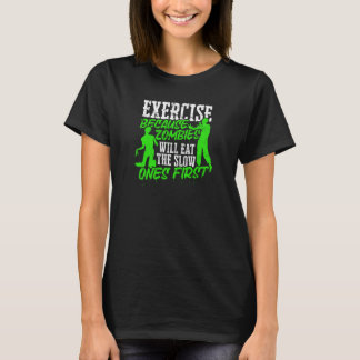 ゾンビはゆっくり動く人を食べるから運動しよう Tシャツ