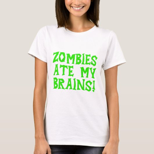ゾンビは私の頭脳を食べました! Tシャツ (正面)