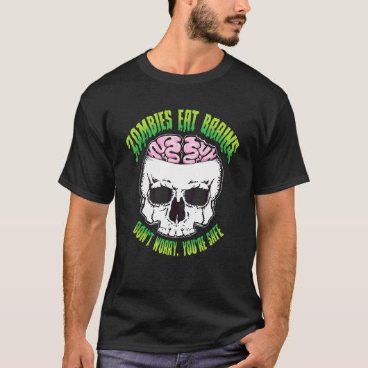 ゾンビは脳を食べる 心配しないで、あなたは安全 ハロウィン Tシャツ (正面)