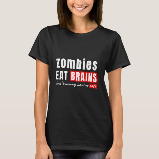 ゾンビは脳を食べる 心配しないで あなたは安全 ハロウ Tシャツ (正面)