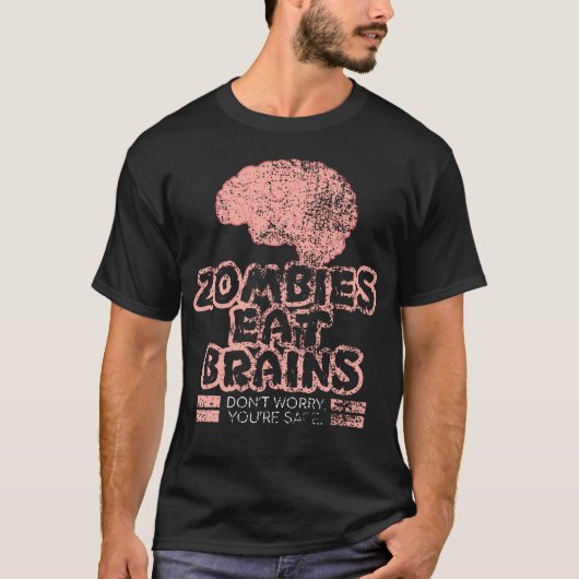 ゾンビは脳を食べる 心配無用 安全です Tシャツ (正面)