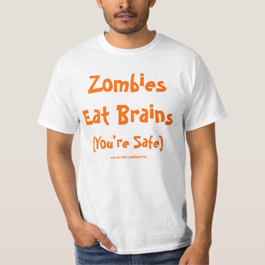 ゾンビは頭脳の(あなたは安全な)ワイシャツを食べます Tシャツ (正面)