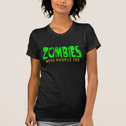 ゾンビもかつては人だった Tシャツ (正面)