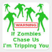 ゾンビもしーが私たちを追いかける私はあなたをトリップ スクエアシール (正面)
