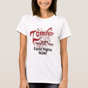 ゾンビも人間だ! Tシャツ