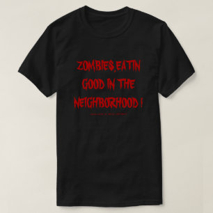 ゾンビよ近くで美味しいぞ! Tシャツ