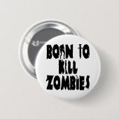 ゾンビを殺すために生まれて下さい 缶バッジ (正面&裏面)