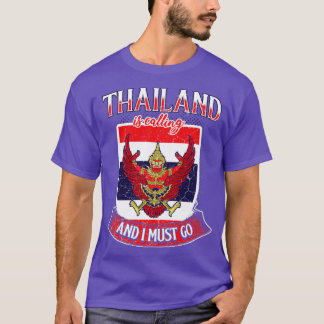 タイから電話があり、私は行かなければならない Tシャツ