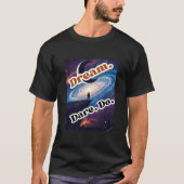 タイトル:夢。あえて。やれ。-銀河系インスピレーションTee Tシャツ (正面)