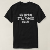 タイトル:私の脳はまだ21歳! Tシャツ (デザイン正面)
