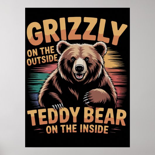 タイトル: "Grizzly Outside Teddy Bear Inside ポスター (正面)