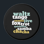 タイプの社交ダンスダンスワルツタンゴフォストルトサンバ マグネット<br><div class="desc">ワルツTangoルンバJive Foxtrotクイックステップサンバチャチャカダンス。社交ダンスおもしろい踊りデザイン音楽にダンスを愛する人のための。そしてカッコいいシンプルプロフェッショナルの踊りのための社交ダンス商品は、あらゆる種類のダンサーの訓練を受ける。ナショナル祝ダンス・デイのダンスに最適。家族素晴らしや友人のためのクリスマスプレゼントと誕生日プレゼント。</div>