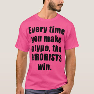 タイプエラーを作る度に、erroristsは勝ちます tシャツ