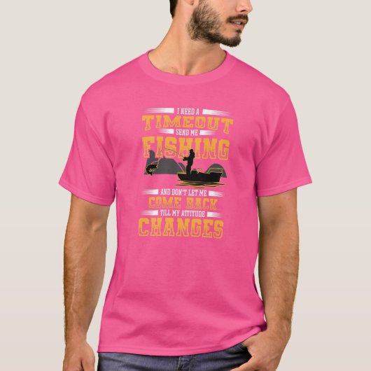 タイムアウトが必要だわ、釣りに行かせて 釣り人 Tシャツ (正面)