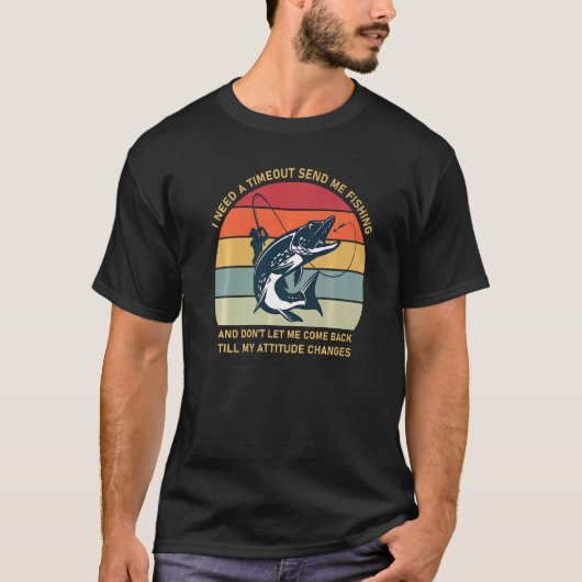 タイムアウトが必要だわ、釣りに行こう 釣り人 Tシャツ (正面)