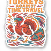 タイムトラベルに対するターキー – おもしろいレトロトルコD シール (正面)