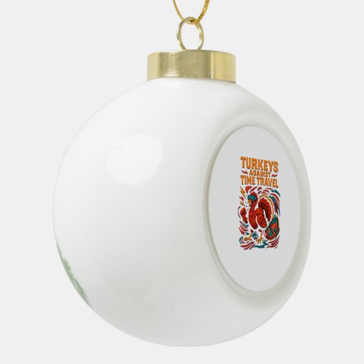 タイムトラベルに対するターキー – おもしろいレトロトルコD セラミックボールオーナメント (左)