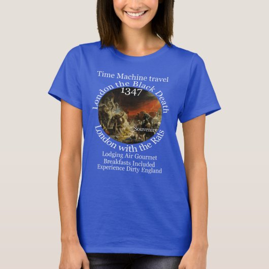 タイムマシンで旅行 ロンドン 1347 黒死病 Tシャツ (正面)