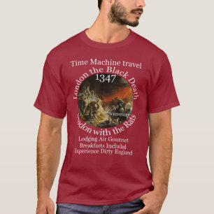 タイムマシンで1347年のロンドン黒死病へ旅行 Tシャツ