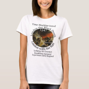 タイムマシンで1347年のロンドン黒死病へ旅行 Tシャツ