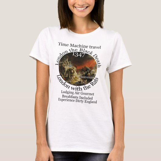 タイムマシンで1347年のロンドン黒死病へ旅行 Tシャツ (正面)