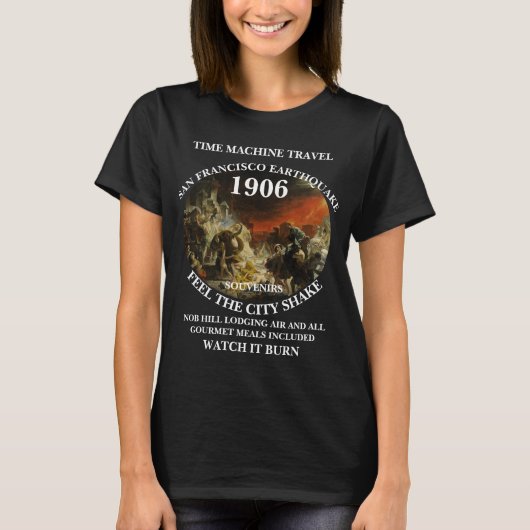タイムマシン 旅行 サンフランシスコ 地震 1906 Tシャツ (正面)