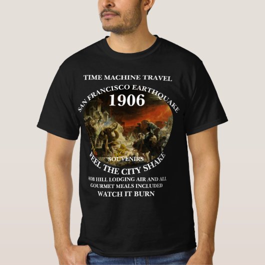 タイムマシン 旅行 サンフランシスコ 地震 1906 Tシャツ (正面)