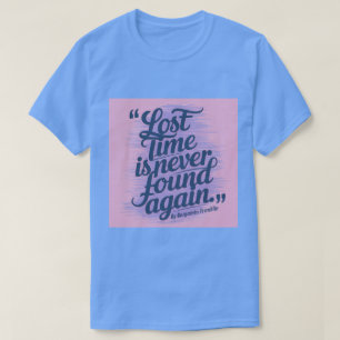 タイム失った生産性引用文Ben Franklin Tシャツ