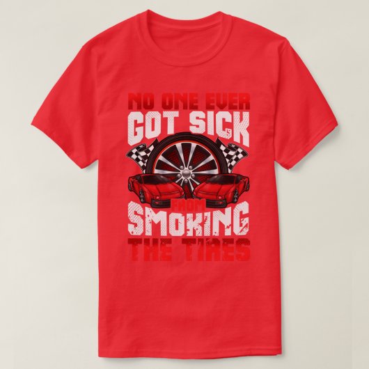 タイヤが自動得で喫煙から病気になる人はいない Tシャツ (デザイン正面)