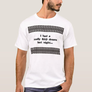 タイヤは悪い夢のTシャツを追跡します Tシャツ