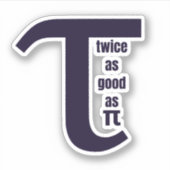 タウがパイの2倍に良い シール (正面)