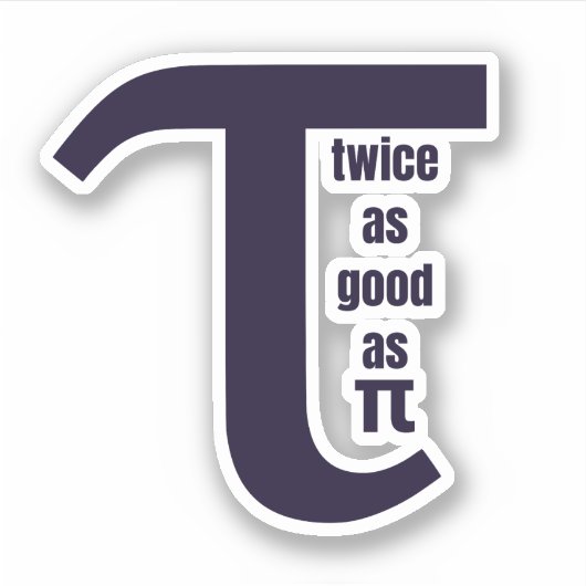 タウがパイの2倍に良い シール (正面)