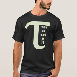 タウがパイの2倍に良い Tシャツ