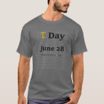 タウデイ6月28日(6.28...) Tシャツ<br><div class="desc">これは6月28日のタウ祝デーのおもしろい数学デザインだ。結局、タウ・デイはパイ・デイの2倍のおもしろいだ！タウ>ピ！</div>