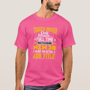 タガードライバージョブタイトルフォークリフトのドライバー Tシャツ