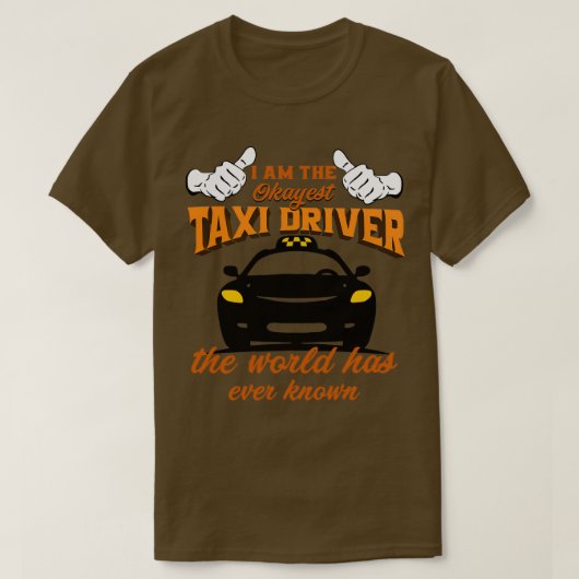 タクシー運転手Iは世界で最も変わったタクシー運転手 Tシャツ (デザイン正面)