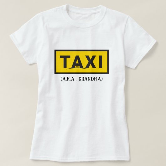 タクシー(別名祖母)のTシャツ Tシャツ (デザイン正面)