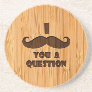 タケ一見及び刻まれたI mustache you a question コースター