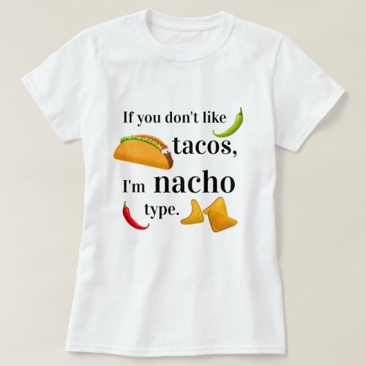 タコおもしろい人間関係デートすることナチョタイプ引用文 Tシャツ (デザイン正面)