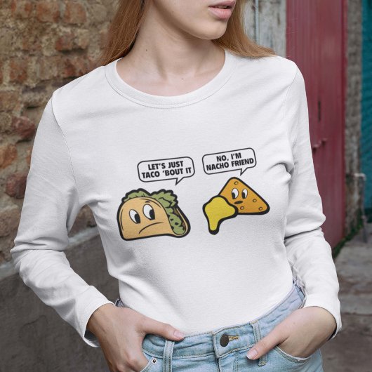 タコで取り組もう。いやナチョンの友達だ。 Tシャツ