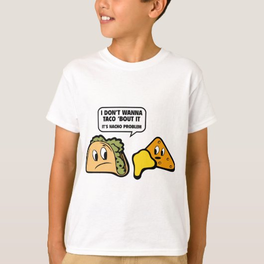 タコは嫌だ。ナチョ問題だ。 Tシャツ (正面)