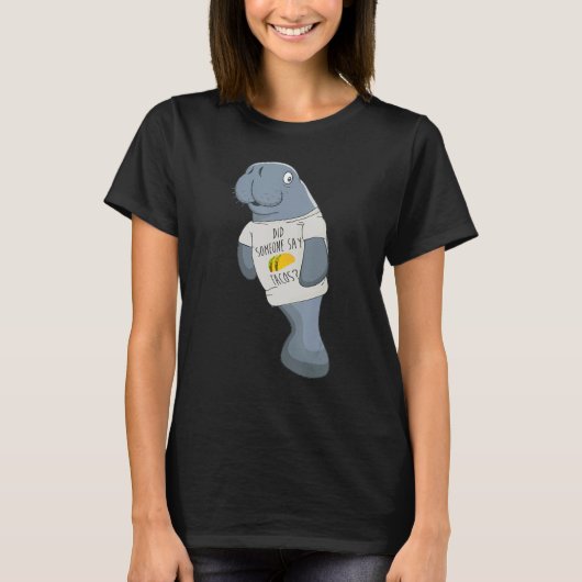 タコスおもしろいフローティングマナティーシャツと言った Tシャツ (正面)