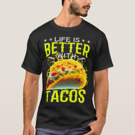 タコスがあると人生はもっと楽しい Tシャツ