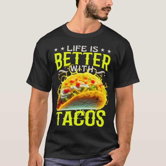 タコスがあると人生はもっと楽しい Tシャツ (正面)