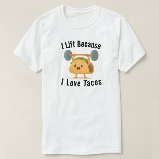 タコスが好きだからウエイトをやる Tシャツ (デザイン正面)