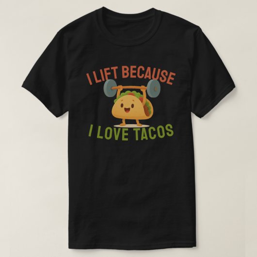 タコスが好きだからウエイトをやる Tシャツ (デザイン正面)