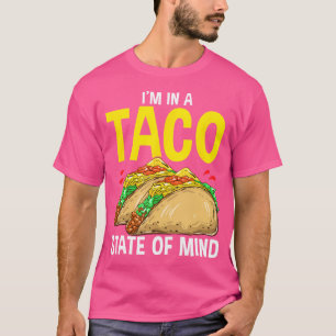 タコスだ I'M In A Taco State Of Mind Tシャツ
